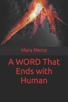 A WORD That Ends With Human