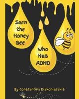 Sam the Honey Bee Who Has ADHD