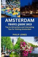 Amsterdam Travel Guide 2023