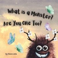 What Is a Monster? Are You One Too?