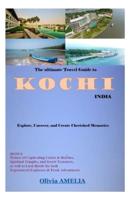 The Ultimate Travel Guide to Kochi, India 2023