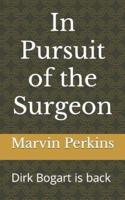 In Pursuit of the Surgeon