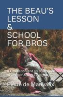The Beau's Lesson / School for Bros