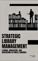 Strategic Library Management