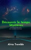 Découvrir Les Mystères Du Temps