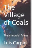The Village of Coals