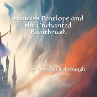 Princess Penelope and the Enchanted Paintbrush