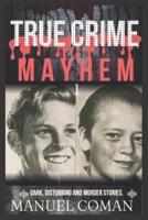 True Crime Mayhem Episodes 1
