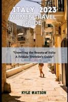 Italy Travel Guide for Women 2023