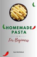 Homemade Pasta Cookbook For Beginners