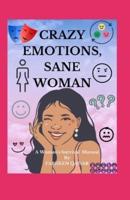 Crazy Emotions, Sane Woman