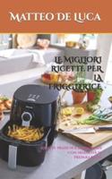 Le Migliori Ricette Per La Friggitrice