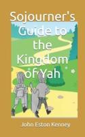 Sojourner's Guide to the Kingdom of Yah