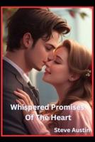 Whispered Promises Of The Heart
