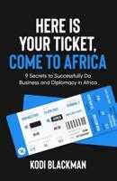 Here Is Your Ticket, Come to Africa
