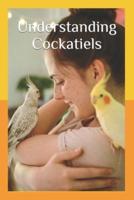 Understanding Cockatiels