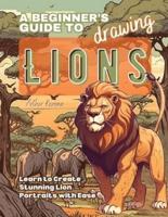 A Beginner's Guide to Drawing Lions
