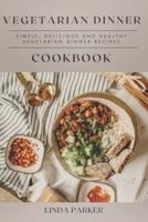 Vegetarian Dinner Cookbook