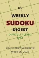 Bp's Weekly Sudoku Digest - Difficulty Easy - Week 26, 2023