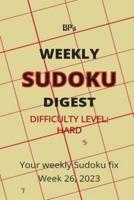 Bp's Weekly Sudoku Digest - Difficulty Hard - Week 26, 2023