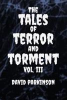 The Tales of Terror and Torment Vol. III