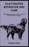 Flat Coated Retriever Dog Care