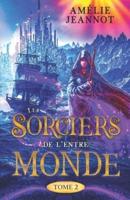 Les Sorciers De L'Entre-Monde