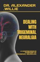 Dealing With Trigeminal Neuralgia