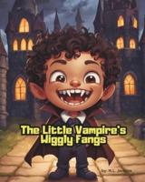 The Little Vampire's Wiggly Fangs