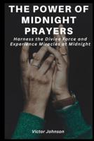 The Power Of Midnight Prayers