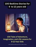 100 Bedtime Stories for 9 -12 Years Old