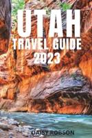 Utah Travel Guide 2023