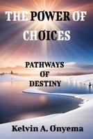 The Power of Choices