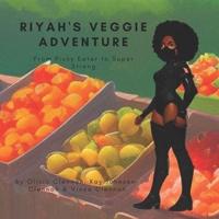 Riyah's Veggie Adventure