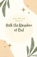 How, Why and Where to Seek the Kingdom of God