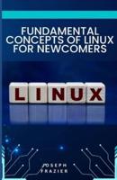 Fundamental Concepts of Linux for Newcomers