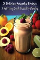 98 Delicious Smoothie Recipes