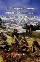 El Lenguaje Como Ventaja Evolutiva En Neandertales Y Sapiens