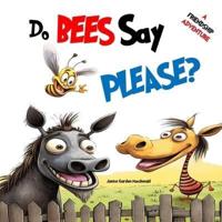 Do Bees Say Please?