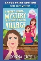 A Sneaky Sibling Mystery in a Quiet English Village