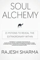 Soul Alchemy 21 Potions to Reveal the Extraordinary Within