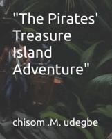 "The Pirates' Treasure Island Adventure"