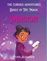 Curious Adventures of Daisy in The Magic Mirror