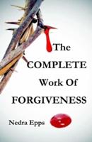 The COMPLETE Work of Forgiveness