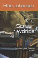 The Screen Worlds