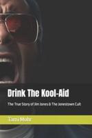 Drink The Kool-Aid