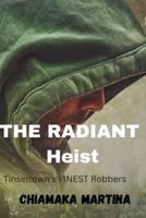 The Radient Heist