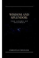 Wisdom and Splendor