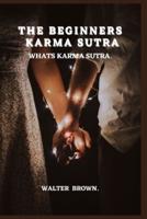 The Beginners Karma Sutra.