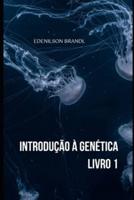Introdução Á Genética - Livro 1
